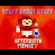 Afterbirth Monkey - Stuff About Stuff (CD)