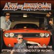 The Axis of Awesome - Can you hear the f***ing music coming out of my car? (CD)