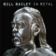 In Metal by Bill Bailey