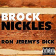 Brock Nickles - Ron Jeremy's Dick (CD)