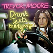 Trevor Moore - Drunk Texts To Myself (CD)